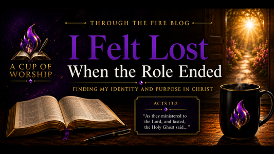 I Felt Lost When the Role Ended: Finding My Identity and Purpose in Christ