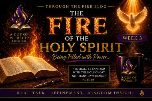 🔥🕊 The Fire of the Holy Spirit -  Week 3