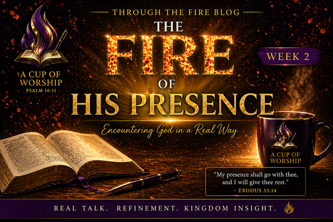 🔥 The Fire of His Presence — Week 2